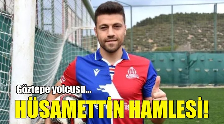 Göztepe den Hüsamettin hamlesi!