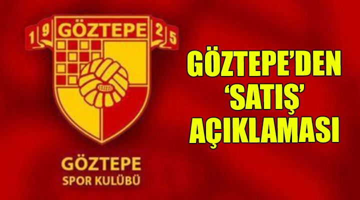 Göztepe den  Satış  açıklaması...