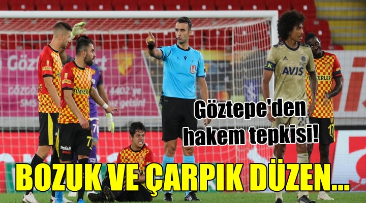 Göztepe den hakem tepkisi! BOZUK VE ÇARPIK DÜZEN...