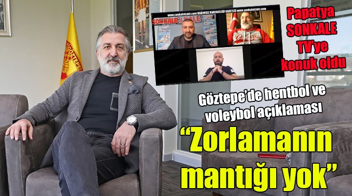 Göztepe den hentbol ve voleybol açıklaması...  Zorlamanın mantığı yok 