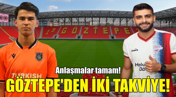 Göztepe den iki takviye!