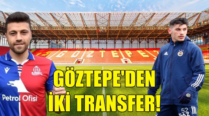 Göztepe den iki transfer!