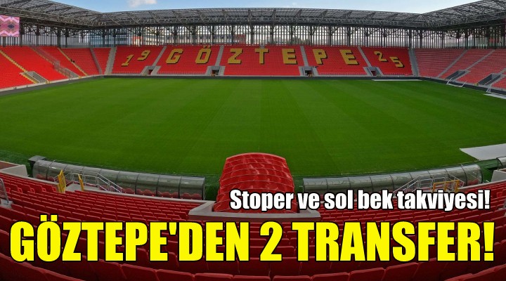 Göztepe den iki transfer daha!