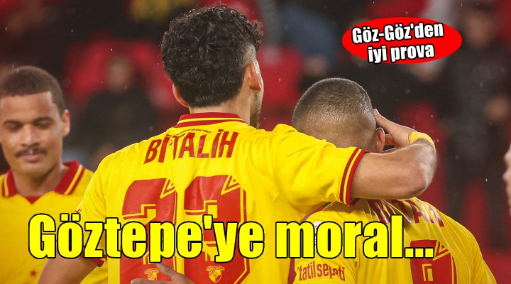 Göztepe'den iyi prova