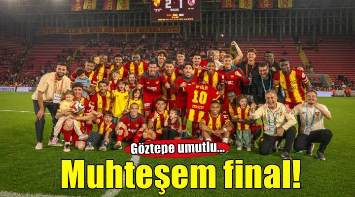 Göztepe'den muhteşem final