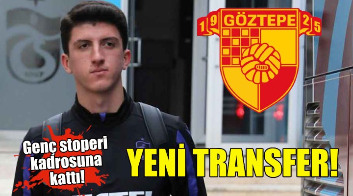 Göztepe den yeni transfer... Genç stoperi kadrosuna kattı!