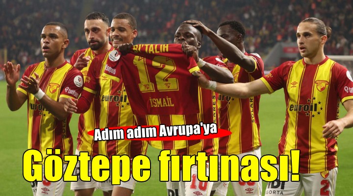 Göztepe fırtına gibi