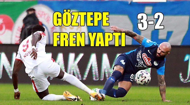 Göztepe fren yaptı