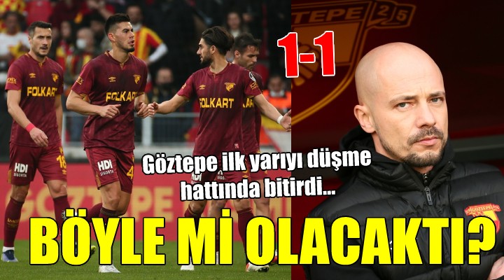 Göztepe galibiyete hasret!