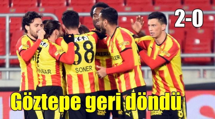 Göztepe geri döndü