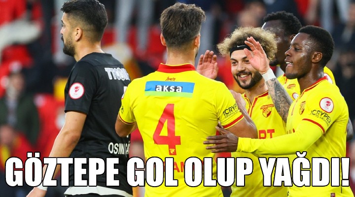 Göztepe gol olup yağdı!