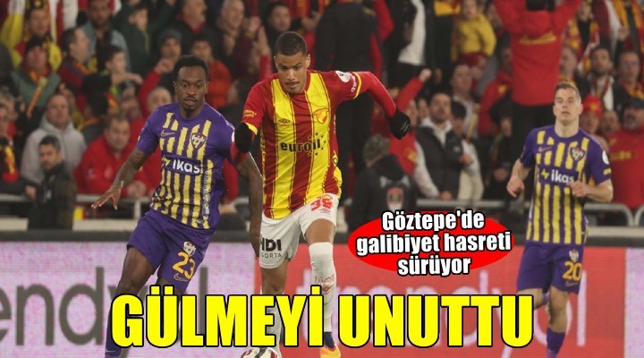 Göztepe gülmeyi unuttu