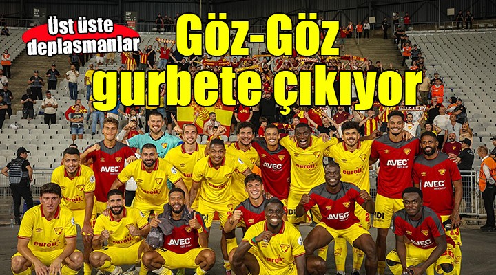 Göztepe gurbete çıkıyor!