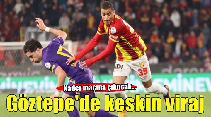 Göztepe için en keskin viraj