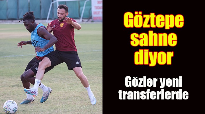 Göztepe ilk kez taraftarının karşısına çıkıyor