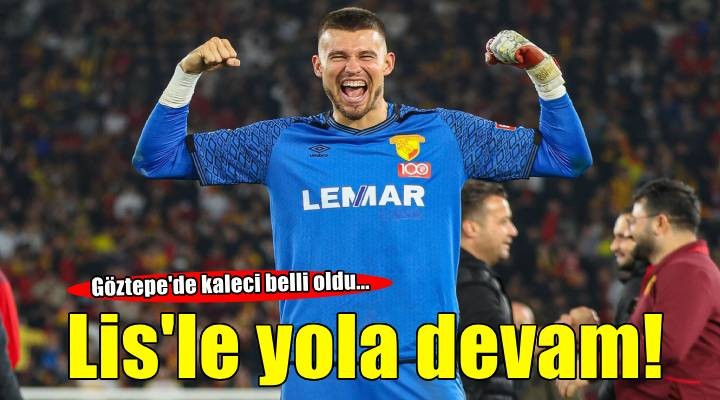 Göztepe kaleci Mateusz Lis le yola devam ediyor