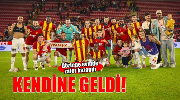 Göztepe kendine geldi