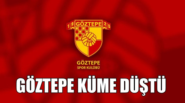 Göztepe küme düştü