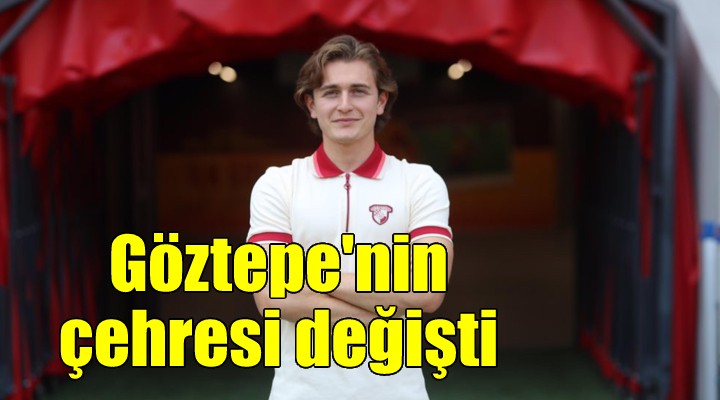 Göztepe nin çehresi değişti