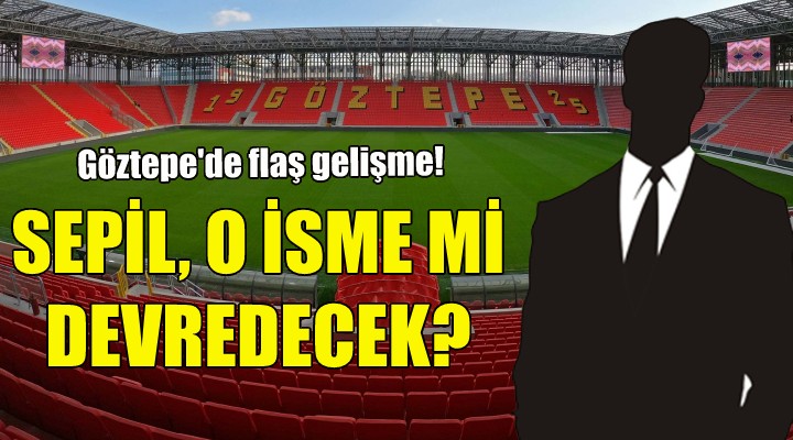 Göztepe nin devrinde flaş gelişme!