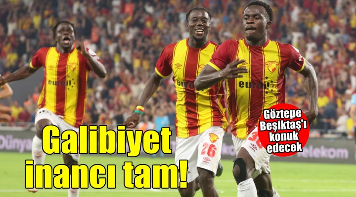 Göztepe nin galibiyet inancı tam