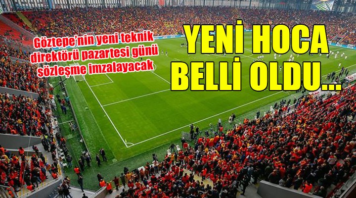 Göztepe nin yeni hocası belli oldu...