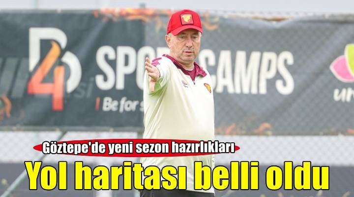 Göztepe'nin yeni sezon yol haritası belli oldu
