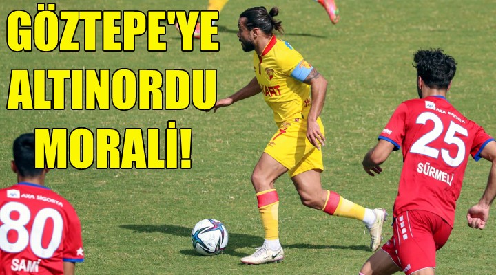 Göztepe ye Altınordu morali!