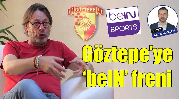 Göztepe ye  BeIN  freni