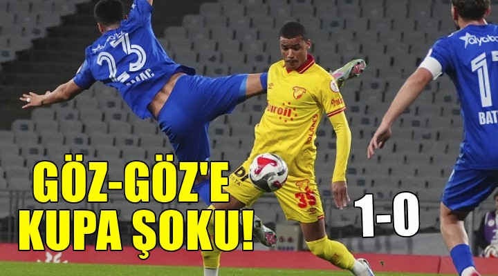 Göztepe ye Kupa şoku!