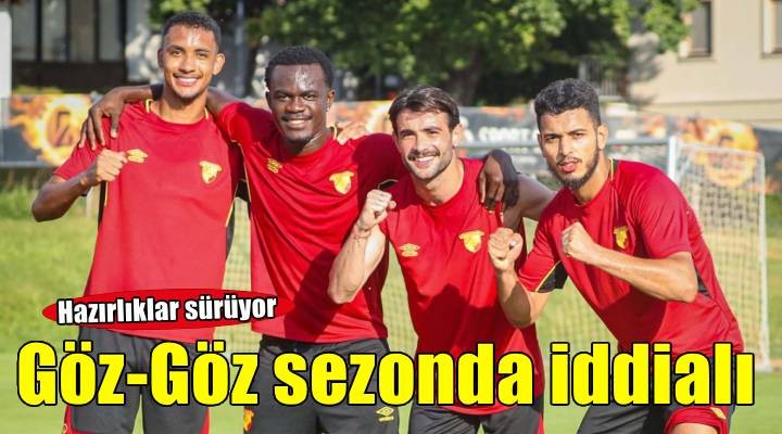 Göztepe yeni sezona iddialı hazırlanıyor