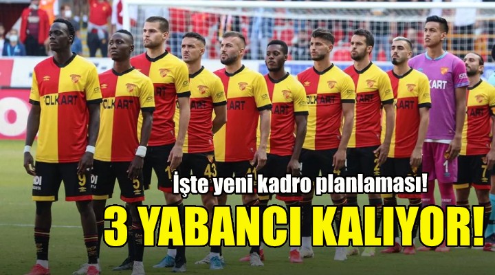 Göztepe’de 3 yabancı takımda kalıyor!