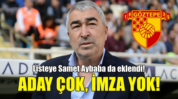 Göztepe’de aday çok imza yok!