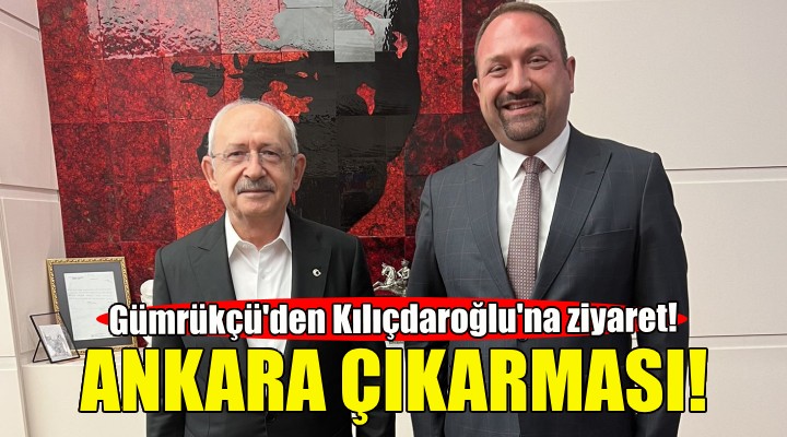 Gümrükçü'den Kılıçdaroğlu'na ziyaret!
