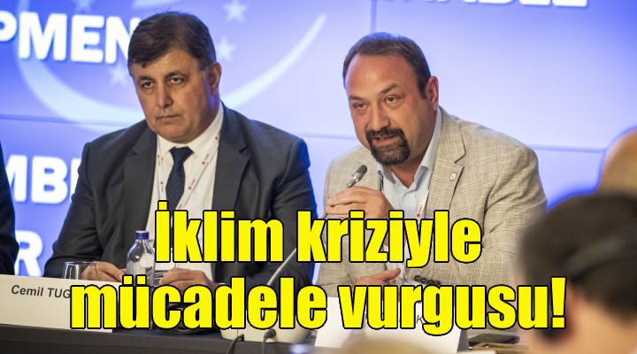 Gümrükçü den iklim kriziyle mücadele vurgusu!