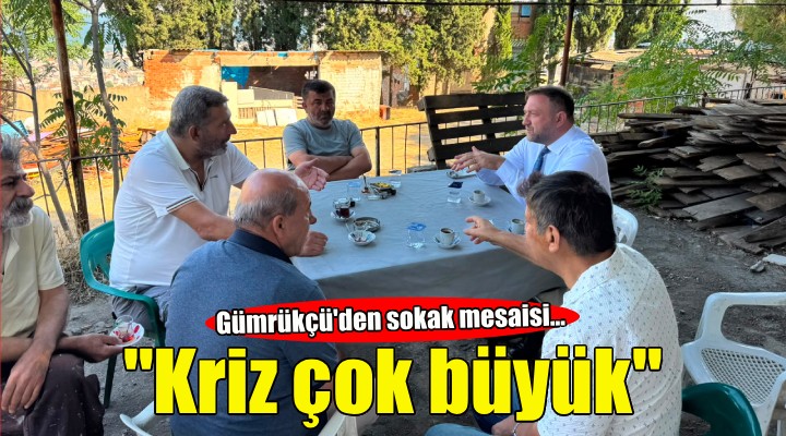 Gümrükçü'nün sokak mesaisi sürüyor