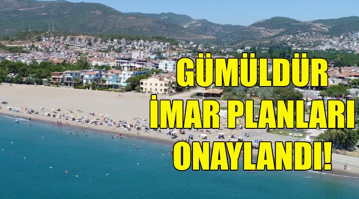 Gümüldür imar planları onaylandı!