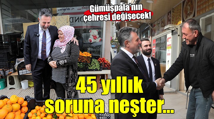 Gümüşpala nın çehresi değişecek...