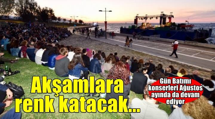 Gün Batımı konserleri yaz akşamlarına renk katacak