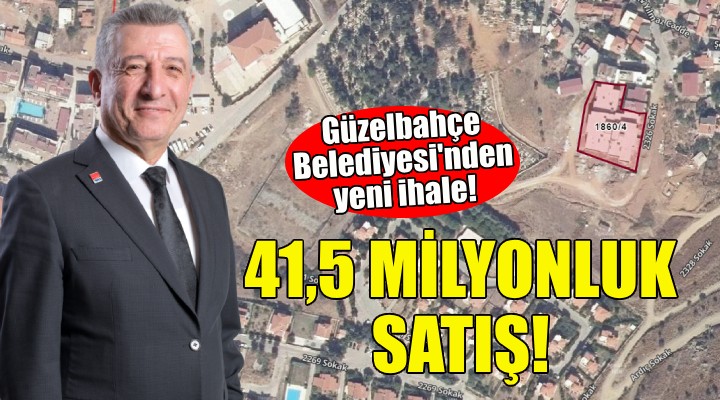 Güzelbahçe Belediyesi nden 41,5 milyonluk satış!