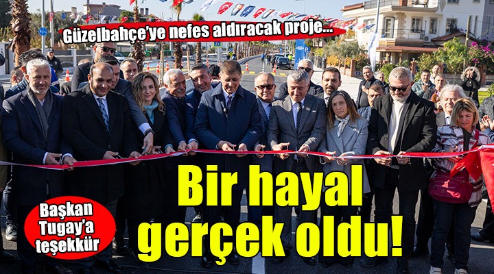 Güzelbahçe de bir hayal gerçek oldu... 75. Yıl Cumhuriyet Bulvarı açıldı!