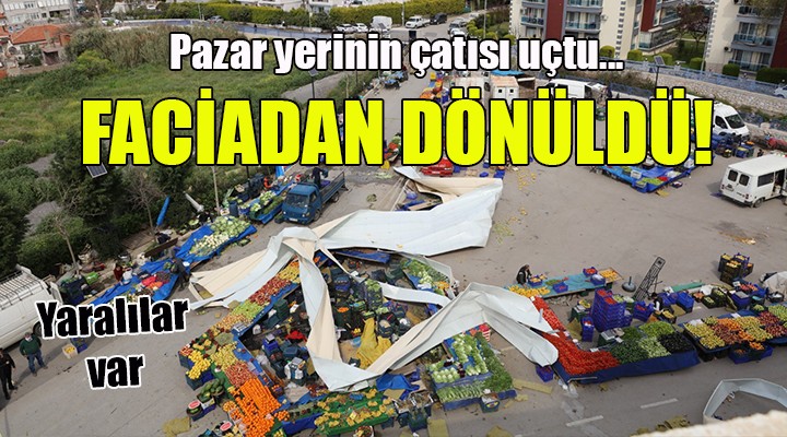 Güzelbahçe de çatı, pazar yerinin üzerine uçtu