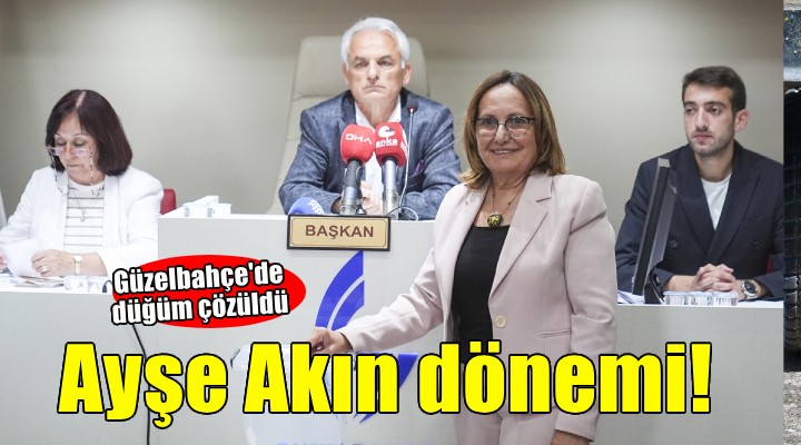 Güzelbahçe'de uzlaşı sağlandı: Başkan Vekili Ayşe Akın oldu!