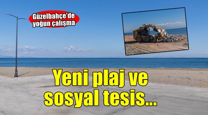 Güzelbahçe’ye plaj ve sosyal tesis geliyor