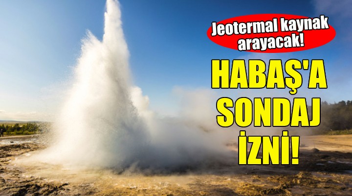 HABAŞ a Aliağa da sondaj izni!