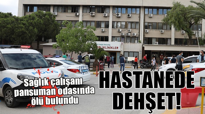 HASTANEDE DEHŞET... Sağlık çalışanı pansuman odasında ölü bulundu!