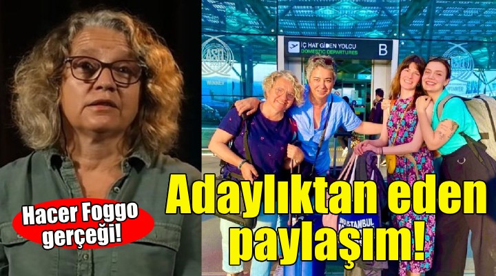 Hacer Foggo yu o paylaşım adaylıktan etmiş!