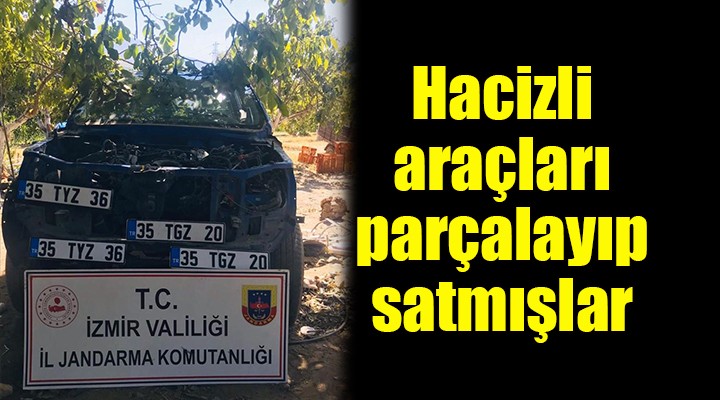 Hacizli araçları parçalayıp satmışlar