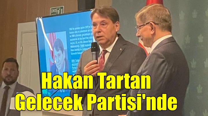 Hakan Tartan Gelecek Partisi nde