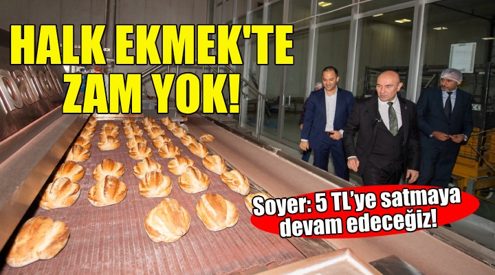 Halk Ekmek te zam yok!